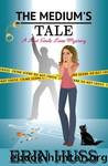 The Medium's Tale (A Lost Souls Lane Mystery Book 5) by Erin Huss