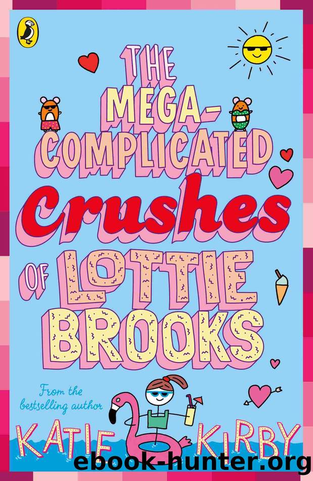 The Mega-Complicated Crushes of Lottie Brooks by Katie Kirby