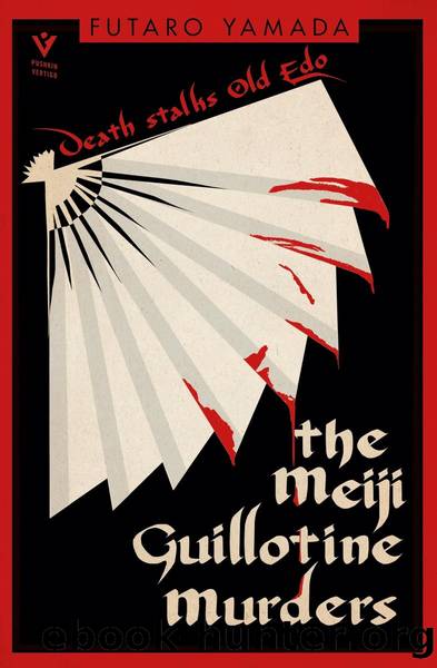 The Meiji Guillotine Murders by Bryan Karetnyk and Futaro Yamada