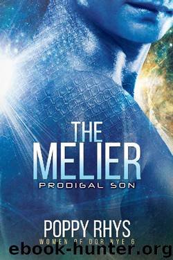 The Melier: Prodigal Son (Women of Dor Nye Book 6) by Poppy Rhys