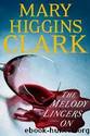 The Melody Lingers On by Clark Mary Higgins