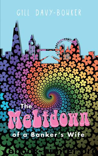 The Meltdown of a Banker's Wife by Gill Davy-Bowker