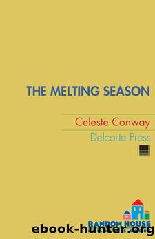 The Melting Season by Celeste Conway