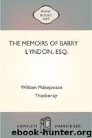 The Memoirs of Barry Lyndon, Esq. by William Makepeace Thackeray