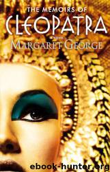 The Memoirs of Cleopatra by Margaret George