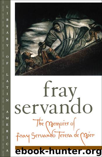 The Memoirs of Fray Servando Teresa de Mier by Teresa de Mier Fray Servando; Rotker Susana; Lane Helen