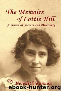 The Memoirs of Lottie Hill: A Novel of Secrets and Discovery (Scottish Ties Book 1) by Meredith Kennon