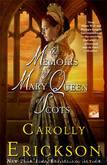 The Memoirs of Mary Queen of Scots: A Novel by Erickson Carolly