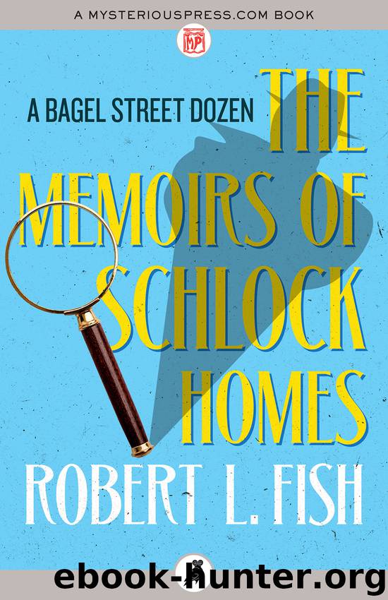 The Memoirs of Schlock Homes by Robert L. Fish
