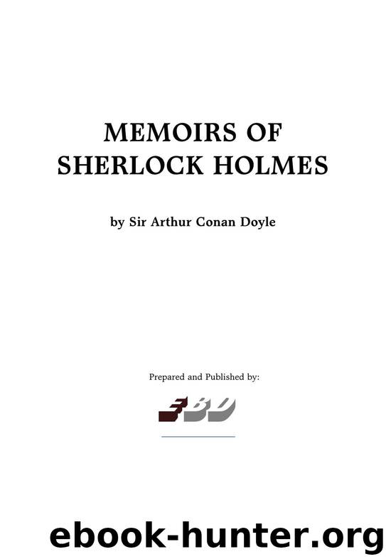 The Memoirs of Sherlock Holmes by Sir Arthur Conan Doyle