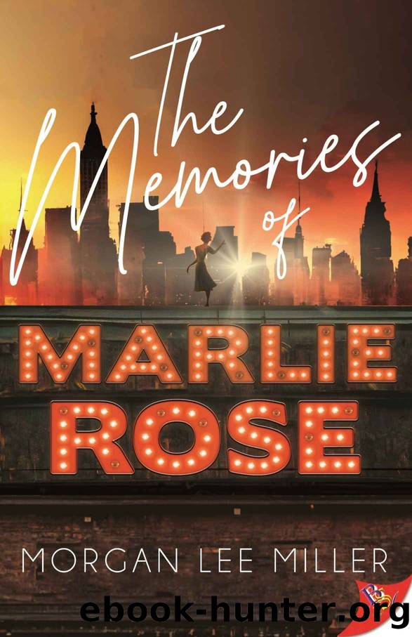 The Memories of Marlie Rose by Miller Morgan Lee