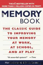 The Memory Book: The Classic Guide to Improving Your Memory at Work, at School, and at Play by Lorayne Harry;Lucas Jerry