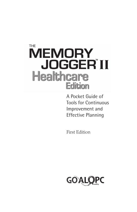 The Memory Jogger II Healthcare Edition: A Pocket Guide of Tools for Continuous Improvement and Effective Planning by Michael Brassard Diane Ritter Francine Oddo (editor)