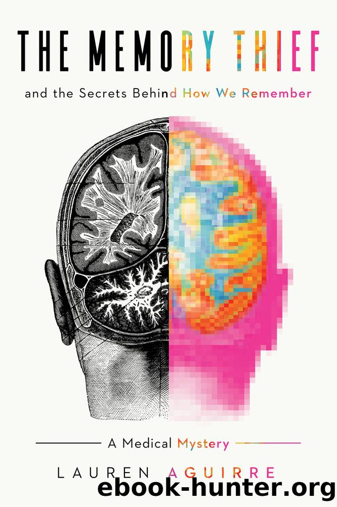The Memory Thief: The Secrets Behind How We RememberâA Medical Mystery by Lauren Aguirre