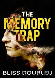 The Memory Trap by Bliss Doubleu