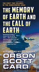 The Memory of Earth and the Call of Earth: The First Two Volumes of the Homecoming Saga by Card Orson Scott
