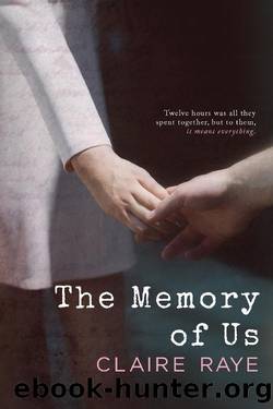 The Memory of Us: A Standalone Soulmate Romance by Claire Raye