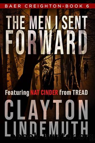 The Men I Sent Forward (Baer Creighton Book 6) by Clayton Lindemuth