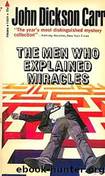 The Men Who Explained Miracles by John Dickson Carr