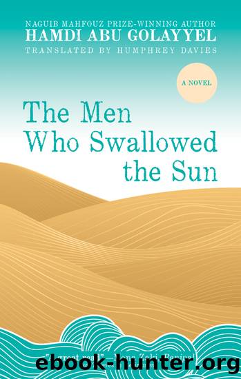The Men Who Swallowed the Sun by Hamdi Abu Golayyel