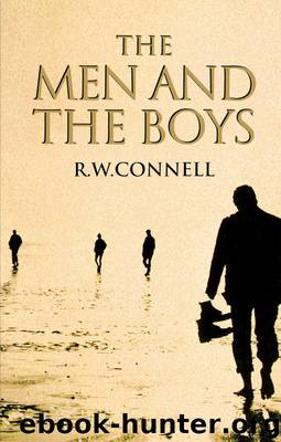 The Men and the Boys by Connell R. W.; Connell Raewyn W ;
