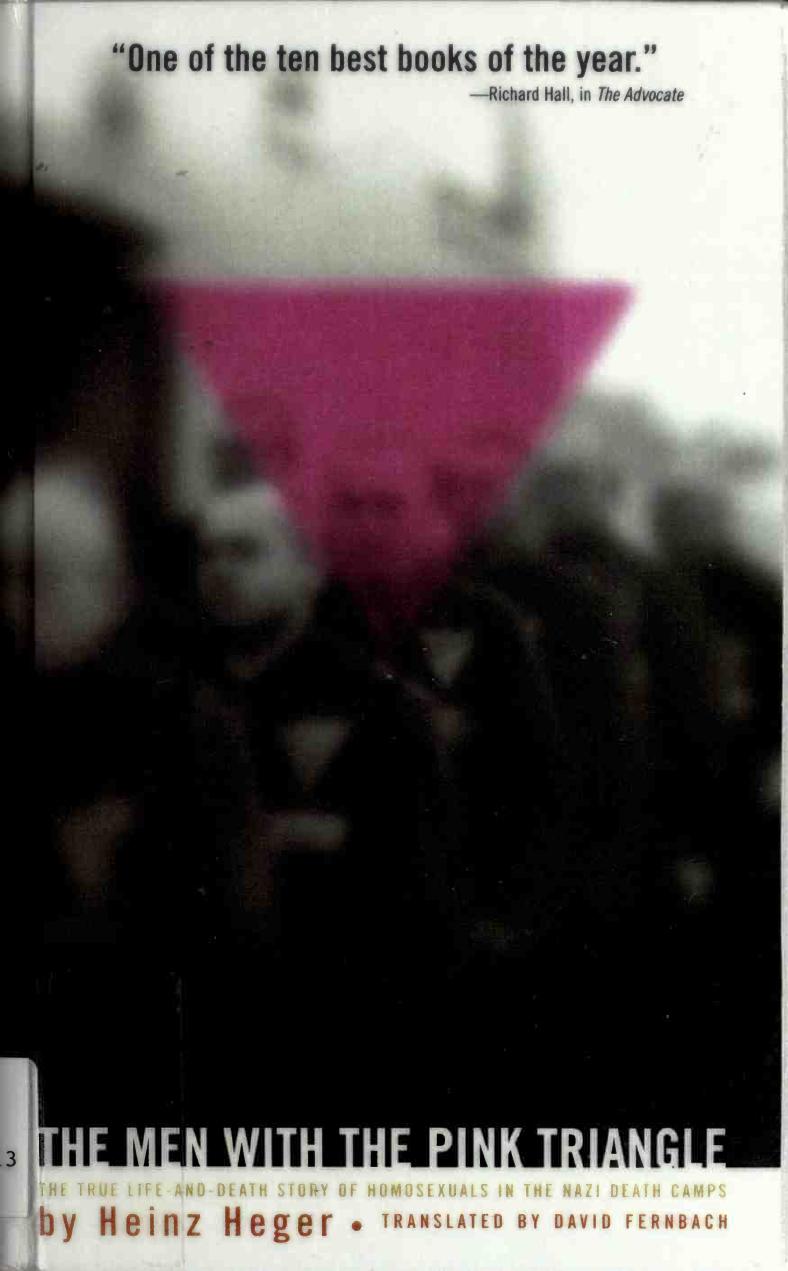 The Men with the Pink Triangle: The True, Life-And-Death Story of Homosexuals in the Nazi Death Camps by Heinz Heger
