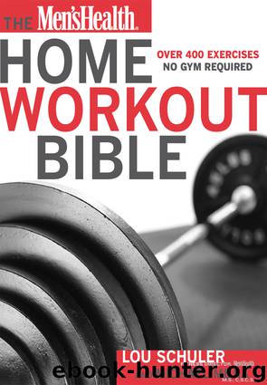 The Men's Health Home Workout Bible by Lou Schuler