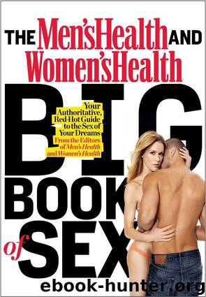 The Men's Health and Women's Health Big Book of Sex: Your Authoritative, Red-Hot Guide to the Sex of Your Dreams by Editors of Men's Health & Editors of Women's Health