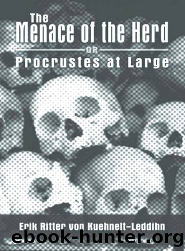 The Menace of the Herd or Procrustes at Large by Erik von Kuehnelt-Leddihn