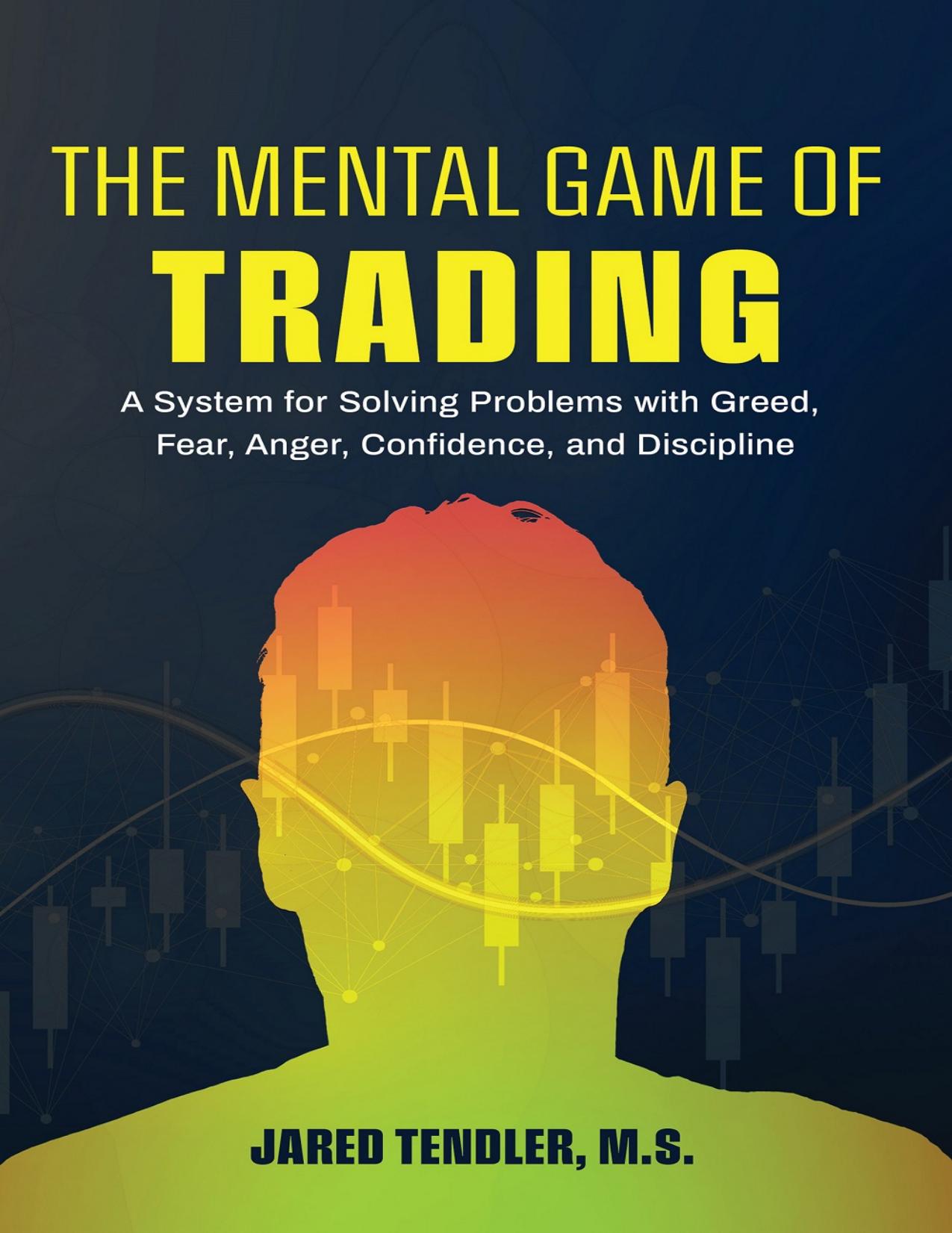 The Mental Game of Trading by Jared Tendler M.S