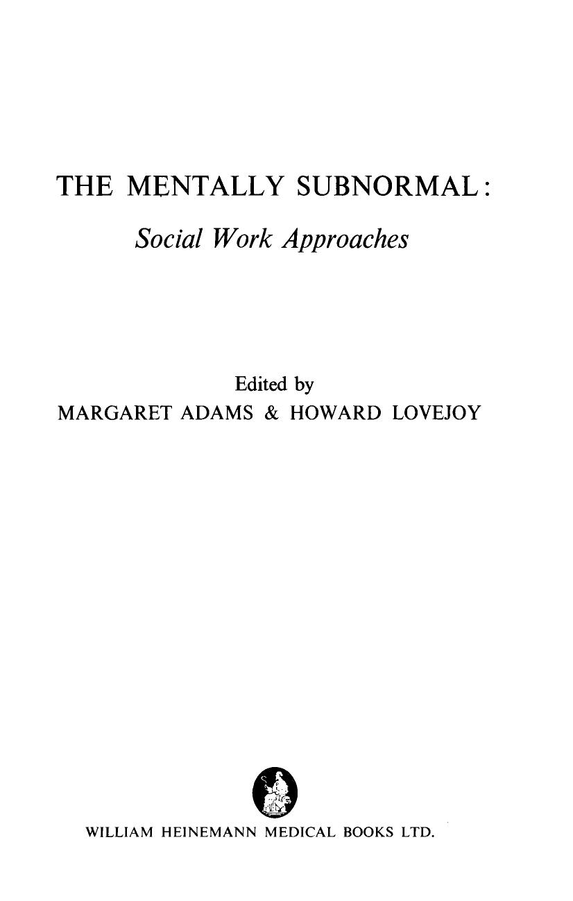 The Mentally Subnormal. Social Work Approaches by Margaret Adams H. Lovejoy