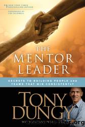 The Mentor Leader by Tony Dungy & Tony Dungy
