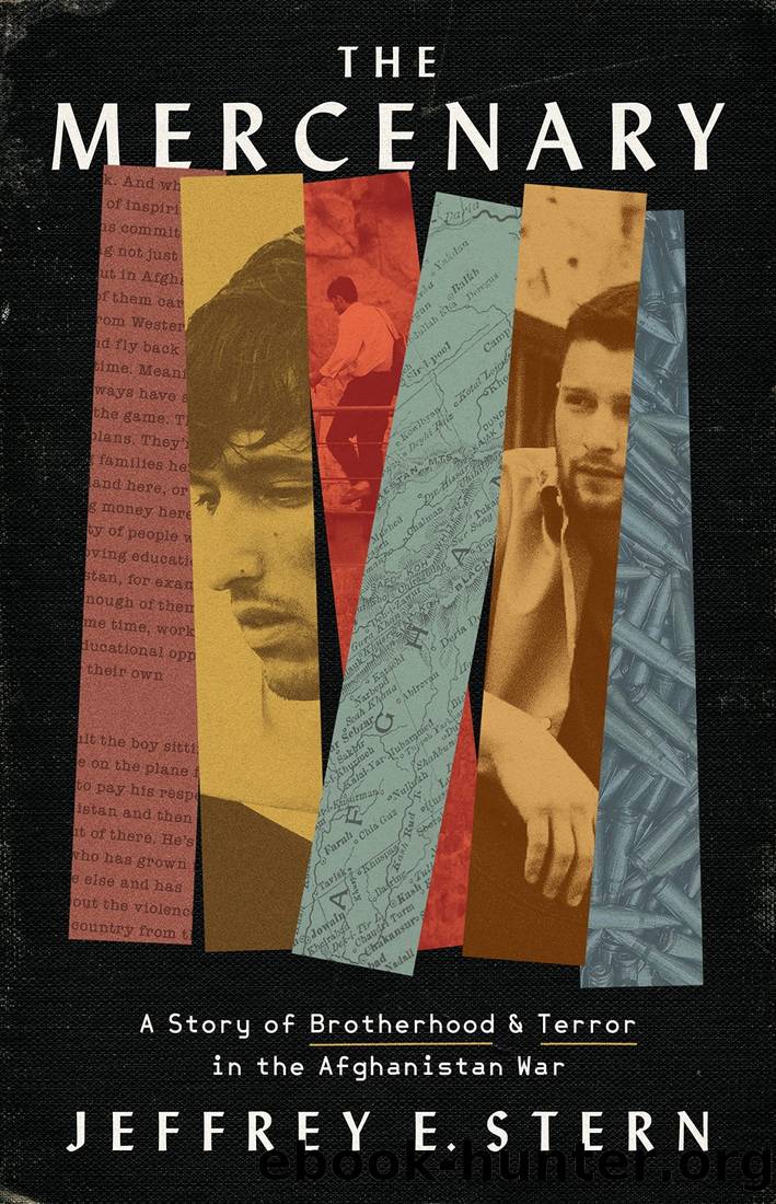 The Mercenary: A Story of Brotherhood and Terror in the Afghanistan War by Jeffrey E Stern