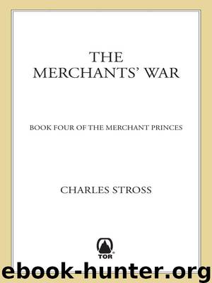 The Merchants' War: Book Four of the Merchant Princes by Stross Charles