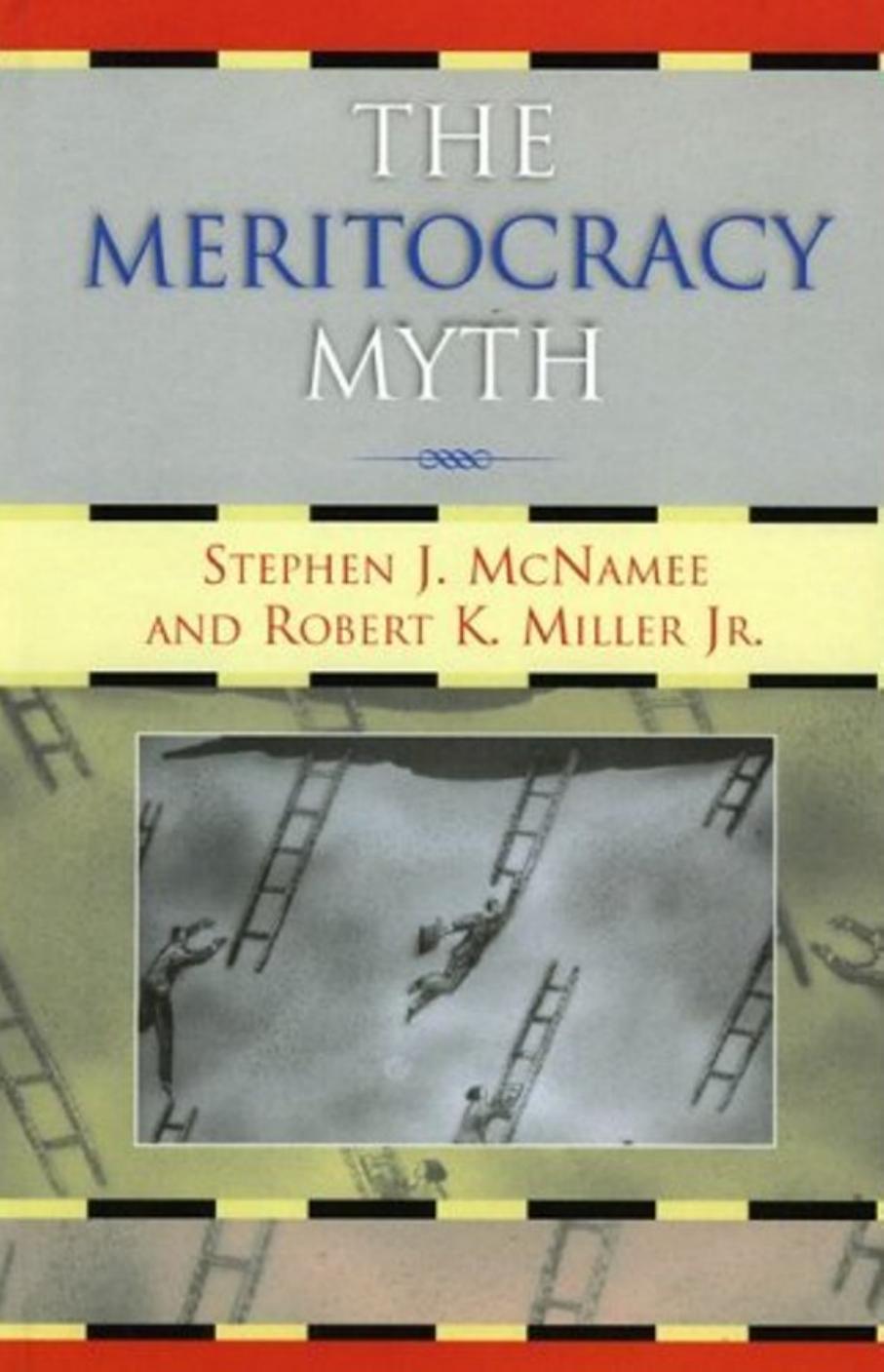 The Meritocracy Myth by Stephen J. McNamee