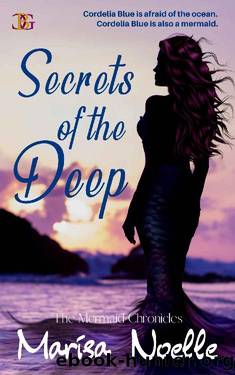 The Mermaid Chronicles: Secrets of the Deep by Marisa Noelle
