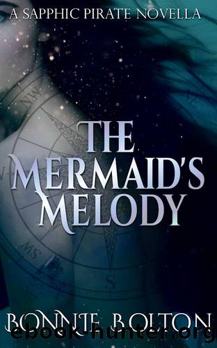 The Mermaid's Melody by Bolton Bonnie & Jack A