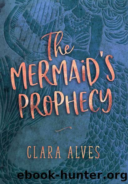 The Mermaid's Prophecy by Clara Alves