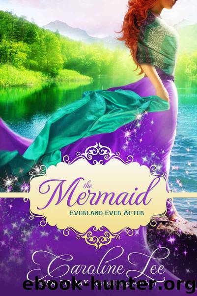 The Mermaid: an Everland Ever After...Tail by Lee Caroline
