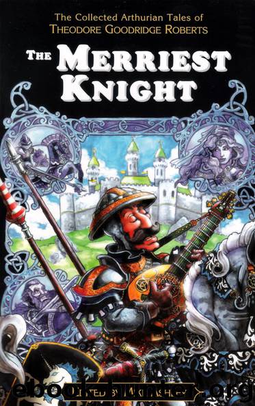 The Merriest Knight by Theodore Goodridge Roberts & Mike Ashley