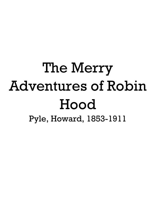 The Merry Adventures of Robin Hood by Pyle Howard 1853-1911