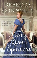 The Merry Lives of Spinsters by Rebecca Connolly