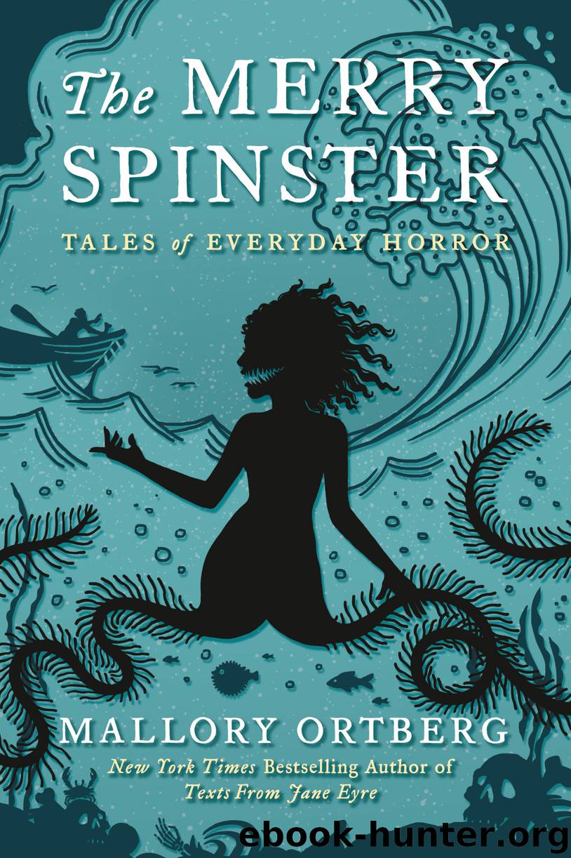 The Merry Spinster by Mallory Ortberg