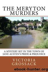 The Meryton Murders: A Mystery Set in the Town of Jane Austen's Pride & Prejudice by Victoria Grossack