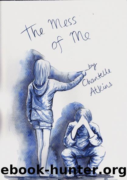 The Mess Of Me by Chantelle Atkins