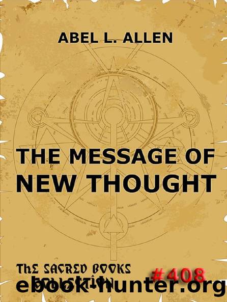 The Message Of New Thought by Abel Leighton Allen