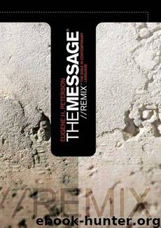 The Message Remix: The Bible In contemporary Language by Peterson Eugene H