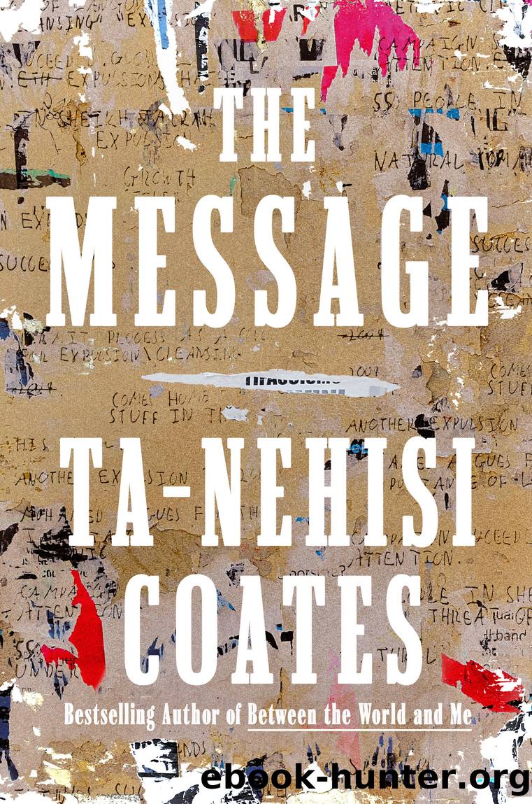 The Message by Ta-Nehisi Coates