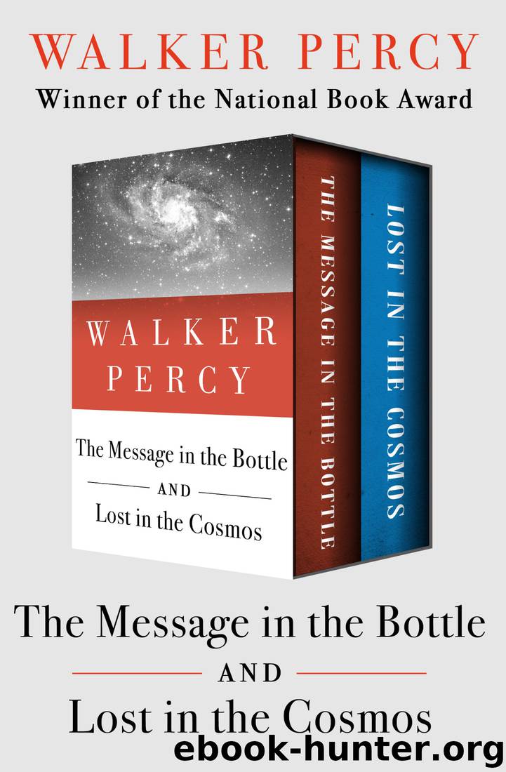 The Message in the Bottle and Lost in the Cosmos by Walker Percy