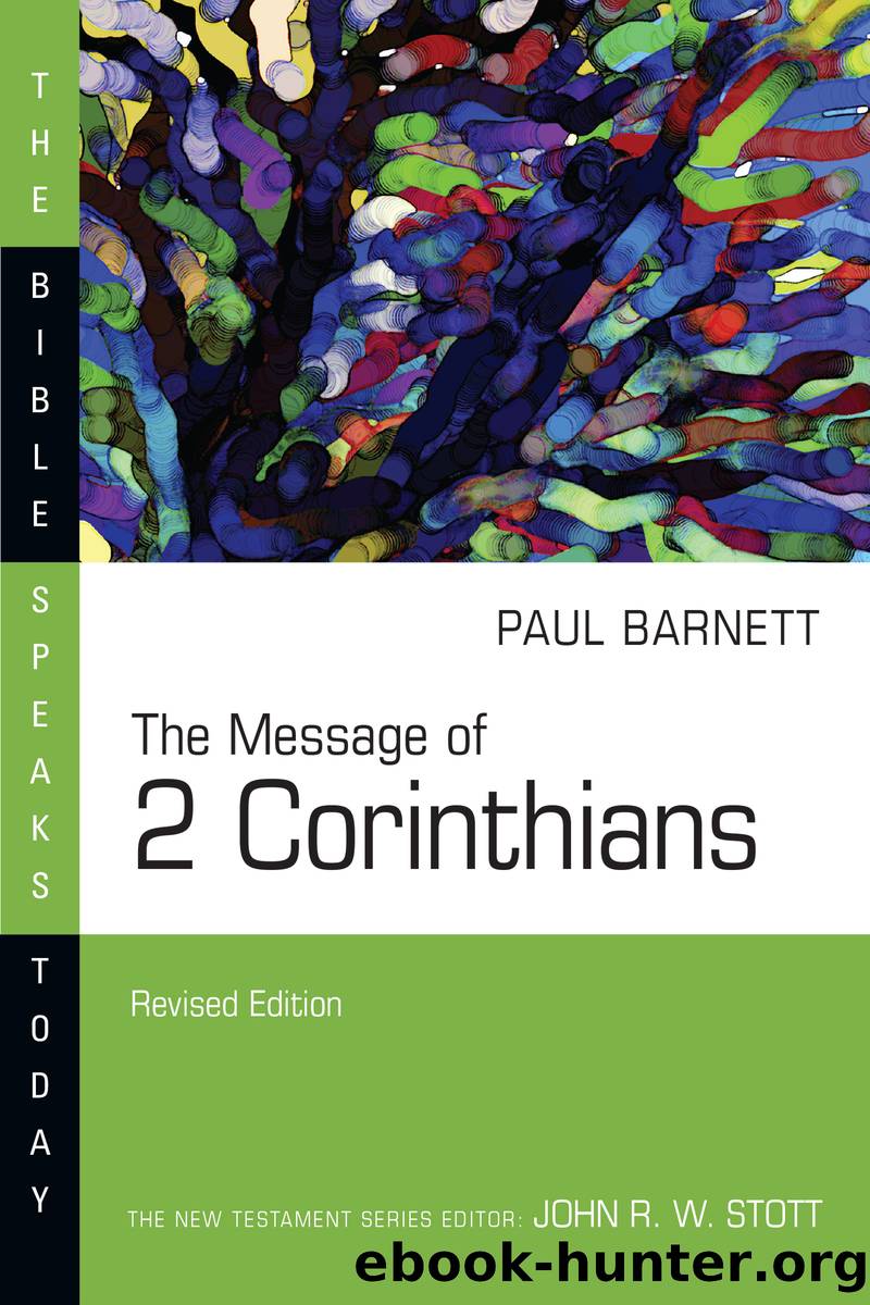 The Message of 2 Corinthians by Paul Barnett;